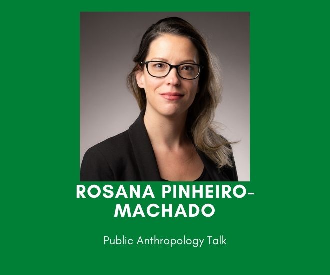 Public Anthropology talk: “From hope to hate: The rise of conservative subjectivity in Brazil”, with Rosana Pinheiro-Machado